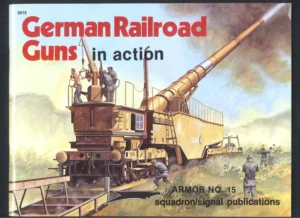 German Railroad Guns in Action - Squadron Signal SS2015